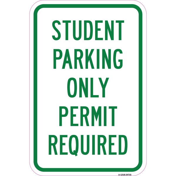 Signmission Student Parking Only Permit Required, Heavy-Gauge Aluminum, 12" x 18", A-1218-24715 A-1218-24715 - main
